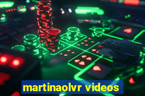 martinaolvr videos